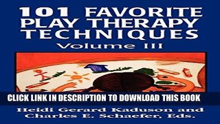 Collection Book 101 Favorite Play Therapy Techniques (Child Therapy (Jason Aronson)) (Volume 3)