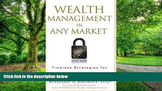 Big Deals  Wealth Management in Any Market: Timeless Strategies for Building Financial Security