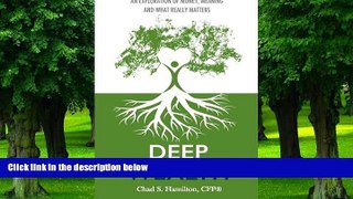Big Deals  Deep Wealth: An Exploration of Money, Meaning, and What Really Matters  Free Full Read