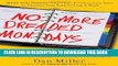 New Book No More Dreaded Mondays: Ignite Your Passion -- and Other Revolutionaly Ways to Discover