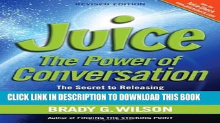 Collection Book Juice: The Power of Conversation -- The Secret to Releasing Your People s