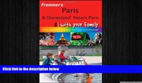 FREE PDF  Frommer s Paris and Disneyland Resort Paris With Your Family: From Captivating Culture