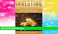 READ FREE FULL  Investing: Stocks, Options, Gold   Silver - Your Path to Wealth in a Bull or Bear