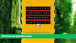 Big Deals  Resolving Personal and Organizational Conflict: Stories of Transformation and