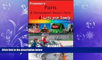 EBOOK ONLINE  Frommer s Paris and Disneyland Resort Paris With Your Family: From Captivating
