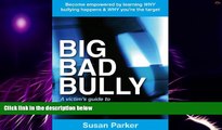 Big Deals  Big Bad Bully: A victim s guide to managing workplace bullying  Best Seller Books Most