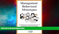 READ FREE FULL  Management Behavioral Monotypes: Identifying and Leveraging the Behaviors of