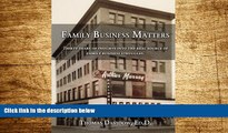 READ FREE FULL  Family Business Matters: Thirty Years of Insights into the Real Source of Family