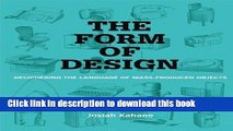 Read The Form of Design: Deciphering the Language of Mass Produced Objects  PDF Online