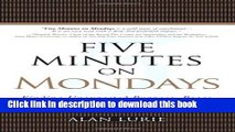 Read Five Minutes on Mondays: Finding Unexpected Purpose, Peace, and Fulfillment at Work  Ebook Free