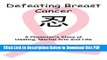 [Read] Defeating Breast Cancer: A Physician s Story of Healing, Martial Arts and Life by Stacey