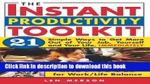 Read The Instant Productivity Kit: 21 Simple Ways to Get More Out of Your Job, Yourself and Your
