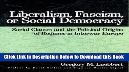 [Reads] Liberalism, Fascism, or Social Democracy: Social Classes and the Political Origins of