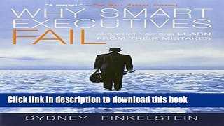 Read Why Smart Executives Fail: And What You Can Learn from Their Mistakes  Ebook Free