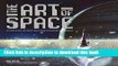 Read The Art of Space: The History of Space Art, from the Earliest Visions to the Graphics of the