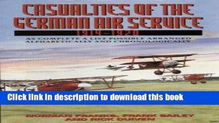 Download Casualties of the German Air Service 1914-1920: As Complete a List Possible Arranged