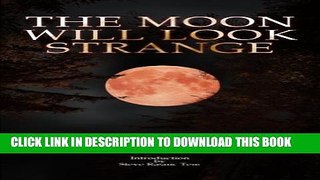 New Book The Moon Will Look Strange