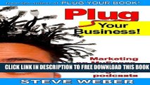 New Book Plug Your Business! Marketing on Myspace, Youtube, Blogs and Podcasts and Other Web 2.0