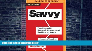 Must Have PDF  Savvy: Dealing with People, Power and Politics at Work  Best Seller Books Best Seller