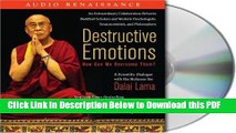 [Read] Destructive Emotions: How Can We Overcome Them?: A Scientific Dialogue with the Dalai Lama