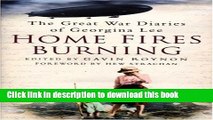 Read Home Fires Burning: The Great War Diaries of Georgina Lee, 1914-1919  Ebook Free