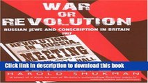 Download War or Revolution: Russian Jews and Conscription in Britain, 1917  PDF Free
