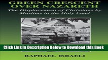 [Reads] Green Crescent Over Nazareth: The Displacement of Christians by Muslims in the Holy Land