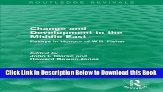 [Best] Change and Development in the Middle East (Routledge Revivals): Essays in honour of W.B.