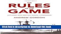 Download The Rules of the Game: Jutland and British Naval Command  PDF Online