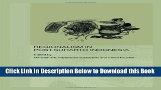 [Reads] Regionalism in Post-Suharto Indonesia (Routledge Contemporary Southeast Asia Series)