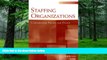 Big Deals  Staffing Organizations: Contemporary Practice and Theory, Third Edition (Applied