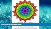 For you Mandy s Mandalas A Coloring Book for Humanity. Created with Love to Soothe and Inspire.