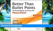 Big Deals  Better Than Bullet Points: Creating Engaging e-Learning with PowerPoint  Best Seller