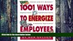 Big Deals  1001 Ways to Energize Employees  Free Full Read Best Seller