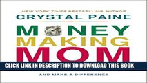 [PDF] Money-Making Mom: How Every Woman Can Earn More and Make a Difference Popular Colection
