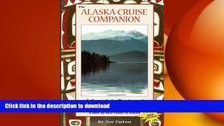 READ THE NEW BOOK The Alaska Cruise Companion: A Mile by Mile Guide READ EBOOK