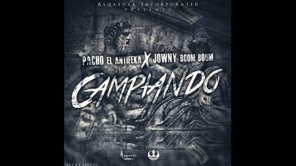 Pacho El Antifeka Ft. Jowny Boom Boom - Campiando (Original) 2016