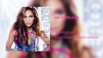 Jennifer Lopez - On The Floor (Remix Mashup Version)