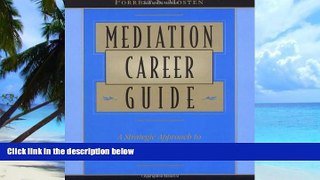 Big Deals  Mediation Career Guide: A Strategic Approach to Building a Successful Practice  Best
