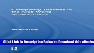 [Download] Conspiracy Theories in the Arab World: Sources and Politics Online Books