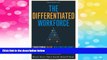 Must Have  The Differentiated Workforce: Transforming Talent into Strategic Impact  READ Ebook