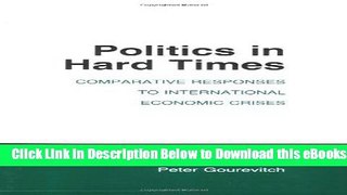 [Download] Politics in Hard Times: Comparative Responses to International Economic Crises: 1st