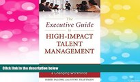 Must Have  The Executive Guide to High-Impact Talent Management: Powerful Tools for Leveraging a
