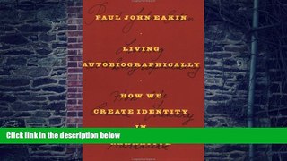 Big Deals  Living Autobiographically: How We Create Identity in Narrative  Best Seller Books Best