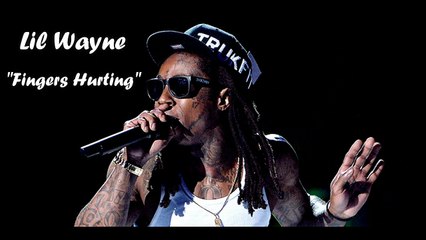 Lil Wayne - Fingers Hurting (Lyrics) HQ