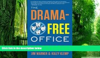Big Deals  The Drama-Free Office: A Guide to Healthy Collaboration with Your Team, Coworkers, and