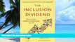 Big Deals  Inclusion Dividend: Why Investing in Diversity   Inclusion Pays off  Free Full Read