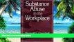 Must Have PDF  Substance Abuse in the Workplace  Free Full Read Best Seller