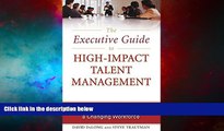 READ FREE FULL  The Executive Guide to High-Impact Talent Management: Powerful Tools for