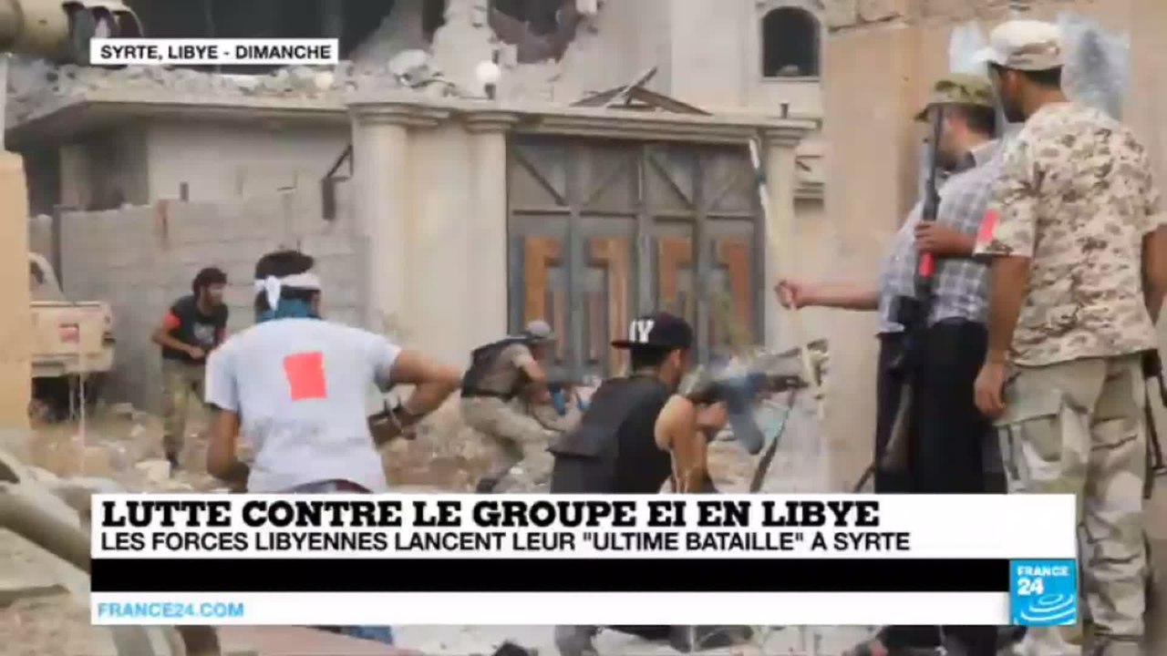Lutte contre l'EI en LIBYE - Les Forces libyennes lancent leur "ultime bataille" à Syrte